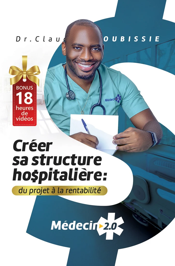 Première de couverture de « Créer sa structure hospitalière du projet à la rentabilité », Dr Claudel NOUBISSIE. Portrait de l’auteur en blouse blanche avec un stéthoscope.
