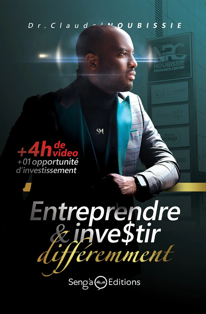 Première de couverture de « Entreprendre & investir différemment », Dr Claudel NOUBISSIE. Portrait de l’auteur en costume sombre.