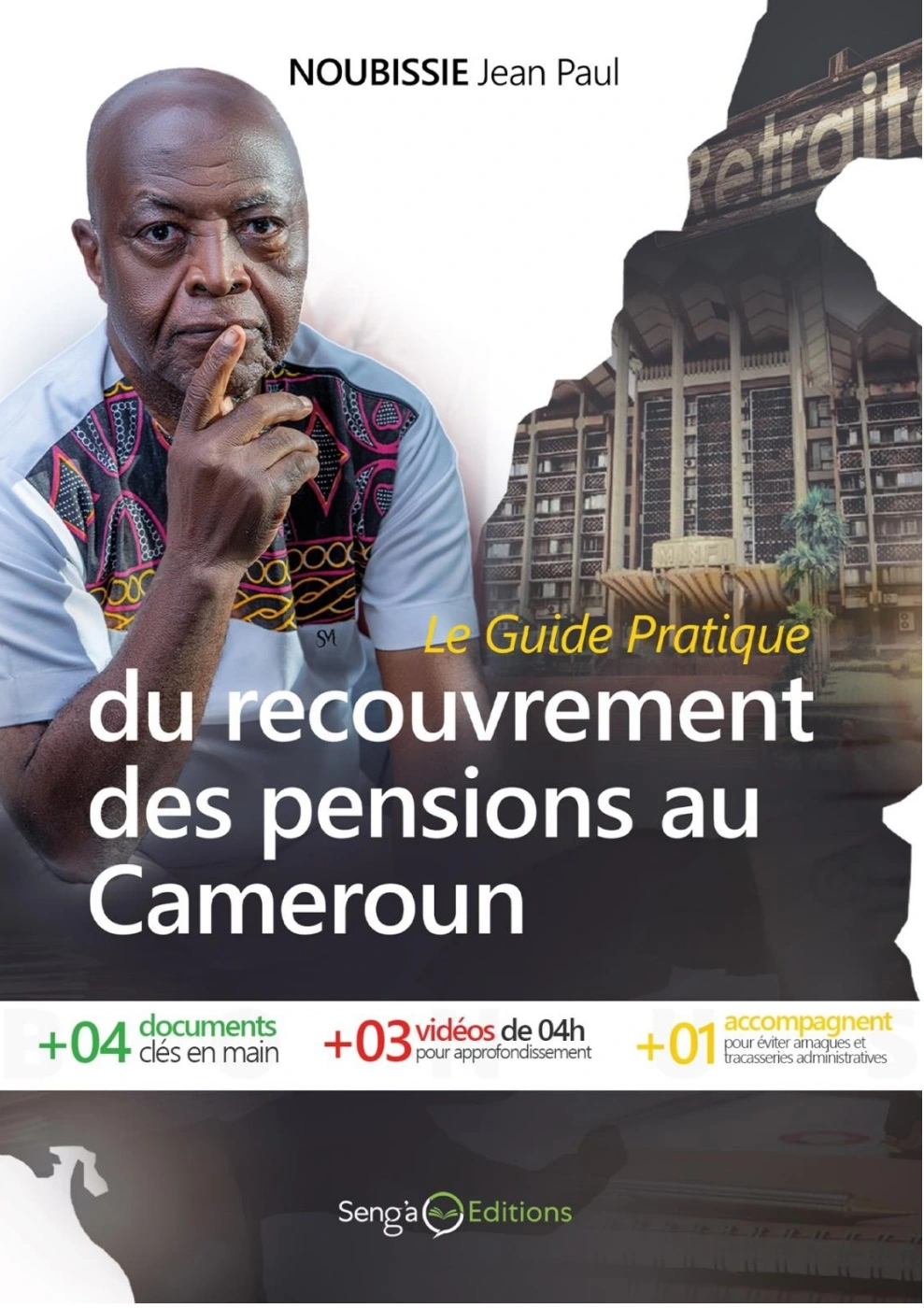 Première de couverture de « Le guide pratique du recouvrement des pensions au Cameroun », Jean Paul NOUBISSIE. Portrait de Jean Paul Noubissie devant un bâtiment administratif.