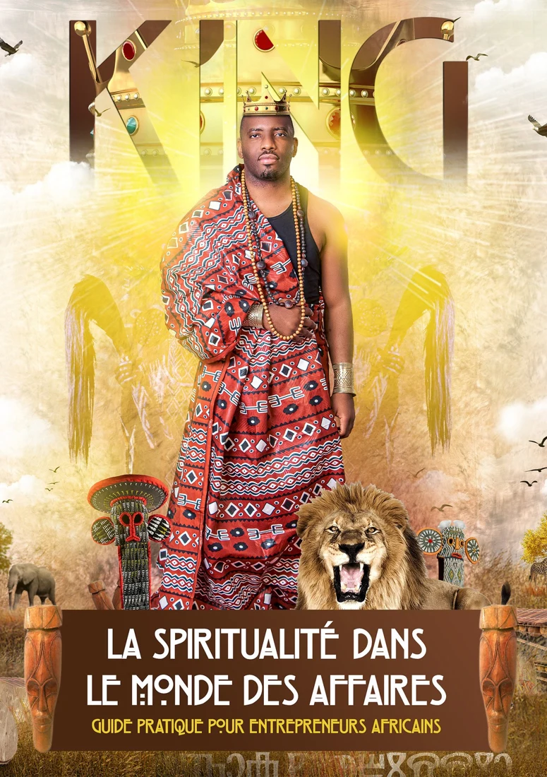 Première de couverture de « La spiritualité dans le monde des affaires · Tome 1 », Dr Claudel NOUBISSIE. L’auteur en tenue traditionnelle, avec un lion sur fond doré.