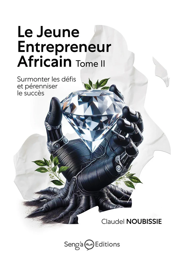 Première de couverture de « Le jeune entrepreneur africain · Tome II », Dr Claudel NOUBISSIE. Des mains mécaniques entourant un diamant et des racines.