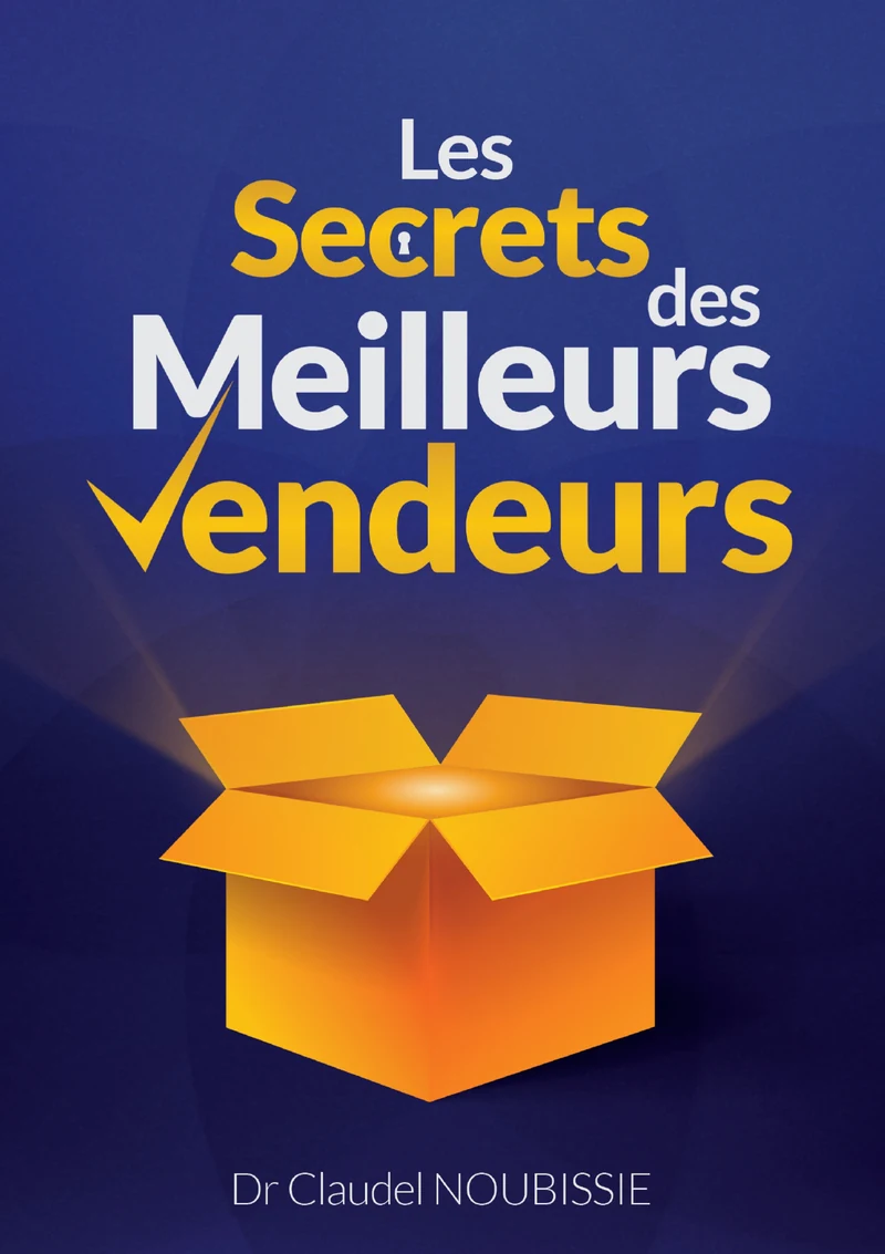 Première de couverture de Les Secrets des meilleurs vendeurs · Claudel NOUBISSIE