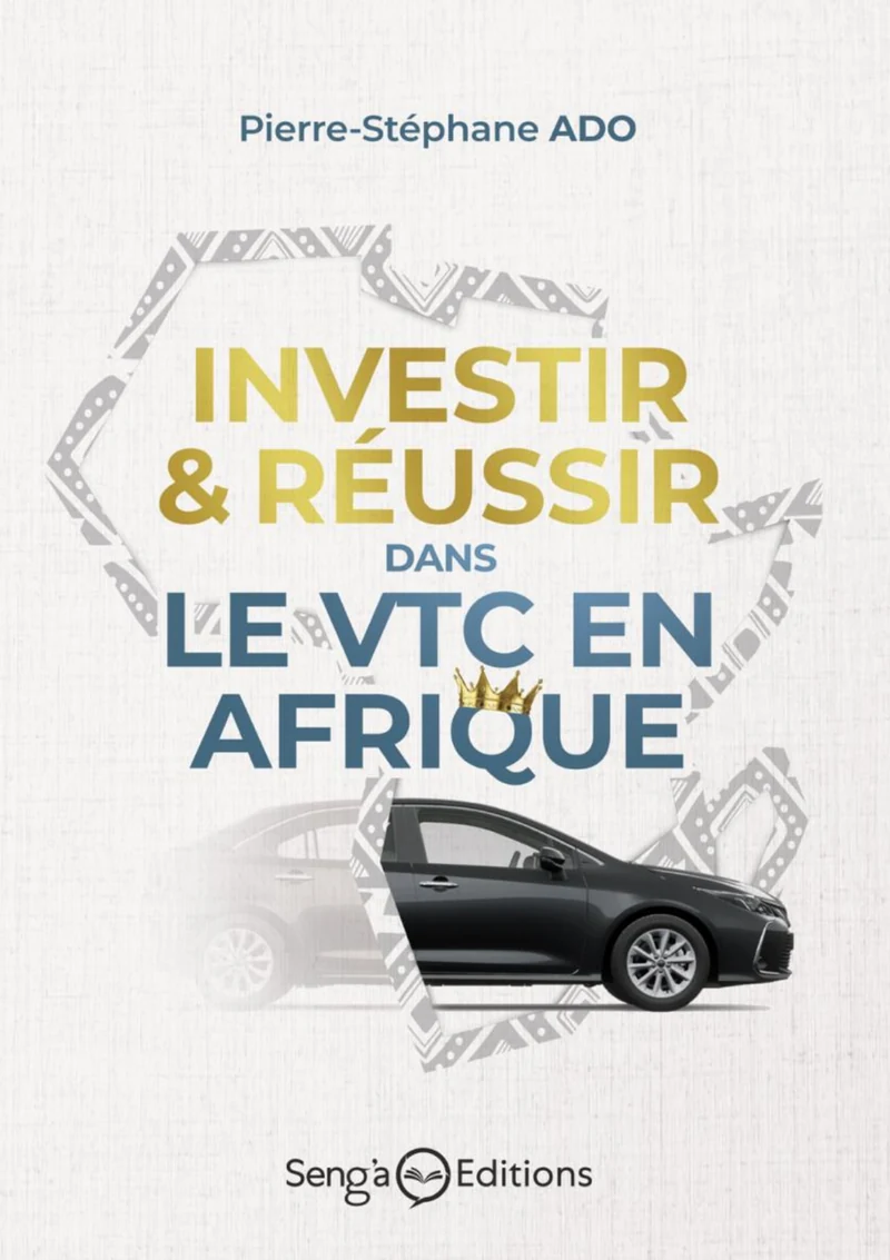Première de couverture de Investir et Réussir dans le VTC en Afrique · Pierre-Stéphane ADO